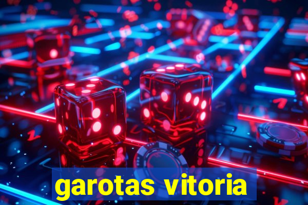 garotas vitoria